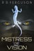 Mistress of Vision - New Vision, #1
