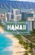 Hawaii Travel Tips and Hacks: A Quick-Start Guide to Planning your Hawaiian Vacation