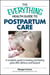 The Everything Health Guide To Postpartum Care - A Complete Guide to Looking and Feeling Great After Delivery and Beyond