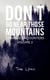 Don't Go Near Those Mountains: Strange Encounters, Volume 2 - Don't Go Near Those Mountains, #2