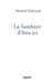 Le bonheur d'être ici