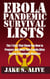 Ebola Pandemic Survival Lists: The 7 Lists that Show You How to Prepare and Keep Your Family Alive During a Pandemic Disaster - The Survival LISTS Series, #1