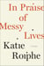 In Praise of Messy Lives: Essays