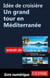 Idée de croisière - Un grand tour en Méditerranée