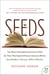 Seeds - One Man's Serendipitous Journey to Find the Trees That Inspired Famous American Writers from Faulkner to Kerouac, Welty to Wharton