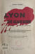 Lyon de guerre - Sous les bombes, pendant la libération