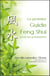 Le premier Guide Feng Shui pour les passionnés - Aperçu clair de la structure et de l'essence du Feng Shui