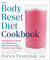 The Body Reset Diet Cookbook - 150 Recipes to Power Your Metabolism, Blast Fat, and Shed Pounds in Just 15 Days