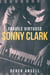 Sonny Clark - Fragile Virtuoso