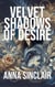 Velvet Shadows of Desire