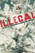Illegal - Life and Death in Arizona's Immigration War Zone