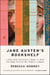 Jane Austen's Bookshelf - A Rare Book Collector's Quest to Find the Women Writers Who Shaped a Legend