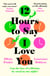 12 Hours To Say I Love You - Perfect for all fans of ONE DAY