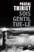 Sois gentil, tue-le - Roman noir