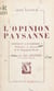 L'opinion paysanne - Comment l'informer ? Méthodes et moyens de la propagande rurale