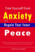 Free Yourself from Anxiety and Regain Your Inner Peace:  Effective Techniques to Eliminate It from Your Life, as well as Secrets to Overcome Insomnia Caused by Anxiety