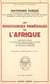 Les ressources minérales de l'Afrique - Géologie et mines, la production africaine dans le monde, la production régionale, les nouveaux problèmes. Avec 34 cartes et diagrammes