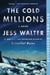 The Cold Millions - A Novel