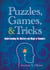 Puzzles, Games, and Tricks - Understanding the Mystery and Magic of Numbers