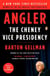Angler - The Cheney Vice Presidency