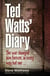 Ted Watts' Diary - The war changed him forever, in every way but one