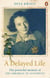A Delayed Life - The true story of the Librarian of Auschwitz