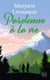 Pardonne à la vie