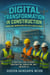 Digital Transformation in Construction: Embracing Innovation for 2025 and Beyond