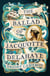 The Ballad of Jacquotte Delahaye - An epic historical novel of love, revenge and piracy on the high seas