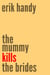 The Mummy Kills The Brides - One 'n' Done