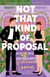 Not that Kind of Proposal - A Novel