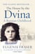 The House by the Dvina - A Russian Childhood