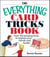 The Everything Card Tricks Book - Over 100 Amazing Tricks to Impress Your Friends And Family!