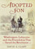 Adopted Son - Washington, Lafayette, and the Friendship that Saved the Revolution