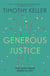 Generous Justice - How God's Grace Makes Us Just