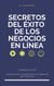 Secretos del éxito de los negocios en línea
