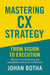 Mastering CX Strategy: From Vision to Execution