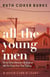 All the Young Men - How One Woman Risked It All To Care For The Dying