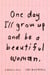 One Day I'll Grow Up and Be a Beautiful Woman - A Mother's Story