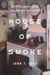 House of Smoke - A Southerner Goes Searching for Home