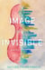 Image of the Invisible