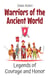 Warriors of the Ancient World: Legends of Courage and Honor
