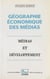 Géographie économique des médias. Médias et développement