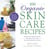 100 Organic Skincare Recipes - Make Your Own Fresh and Fabulous Organic Beauty Products