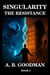 Singularity: The Resistance - Singularity, #2