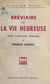 Bréviaire de la vie heureuse - Selon l'admirable méthode de Thomas Barrey