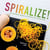 Spiralize - 40 nutritious recipes to transform the way you eat