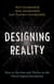 Designing Reality - How to Survive and Thrive in the Third Digital Revolution
