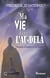 Ma vie dans l'au-delà - Roman spirituel et initiatique entre humour, réincarnation et éveil