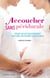 Accoucher sans péridurale - Pour un accouchement naturel en pleine conscience